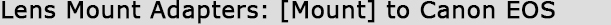 Adapters To Mount Any Lens To Canon EF Mount Cameras - Canon EOS Technoclopedia