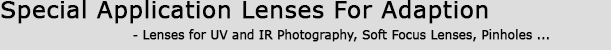 Vintage And Modern Non-C/EF Special Application Lenses (IR, UV, Soft Focus, Pinholes ...) Worth Considering Adaption To Canon EF - Canon EOS Technoclopedia