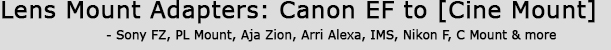 Active Adapters To Mount Canon EF Lenses To PL and C Mount, Nikon F, Sony E and FZ - Canon EOS Technoclopedia